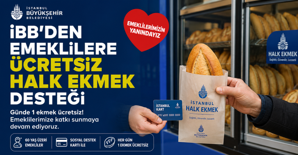 İBB’den Emeklilere Ücretsiz Halk Ekmek Desteği